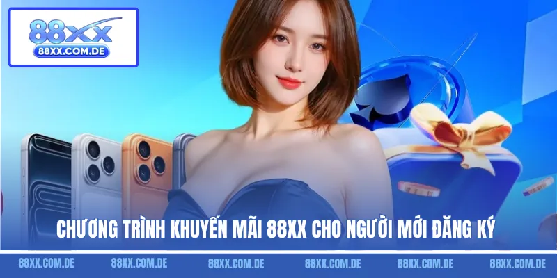 Chương trình khuyến mãi 88XX cho người mới đăng ký