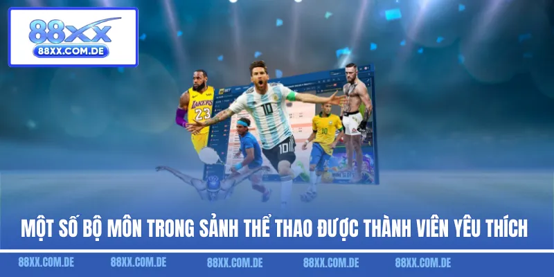 Một số bộ môn trong sảnh thể thao được thành viên yêu thích