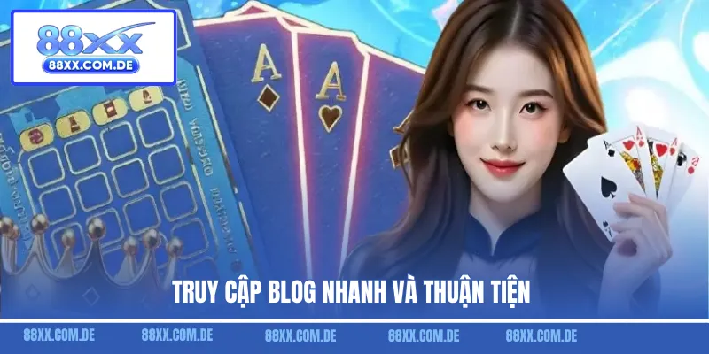 Truy cập blog nhanh và thuận tiện